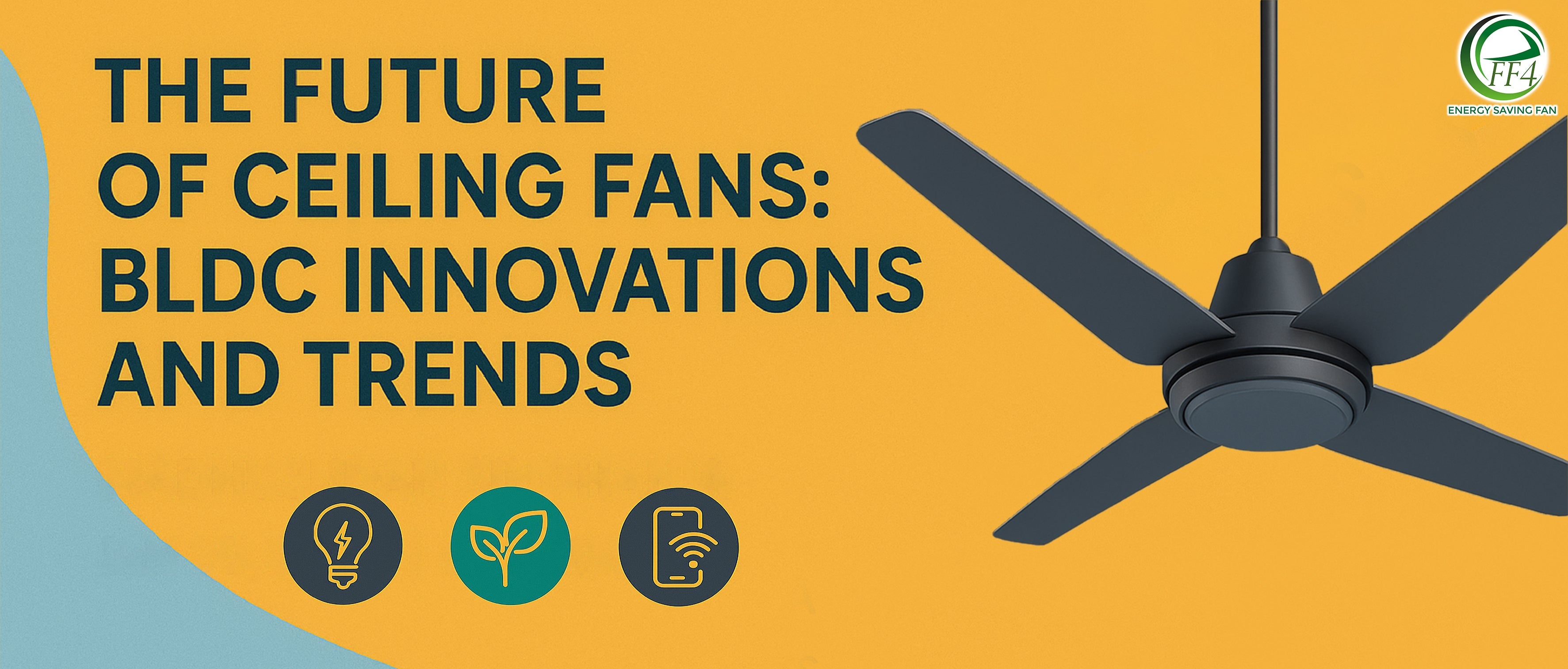 The Future of Ceiling Fans: BLDC Innovations and Trends