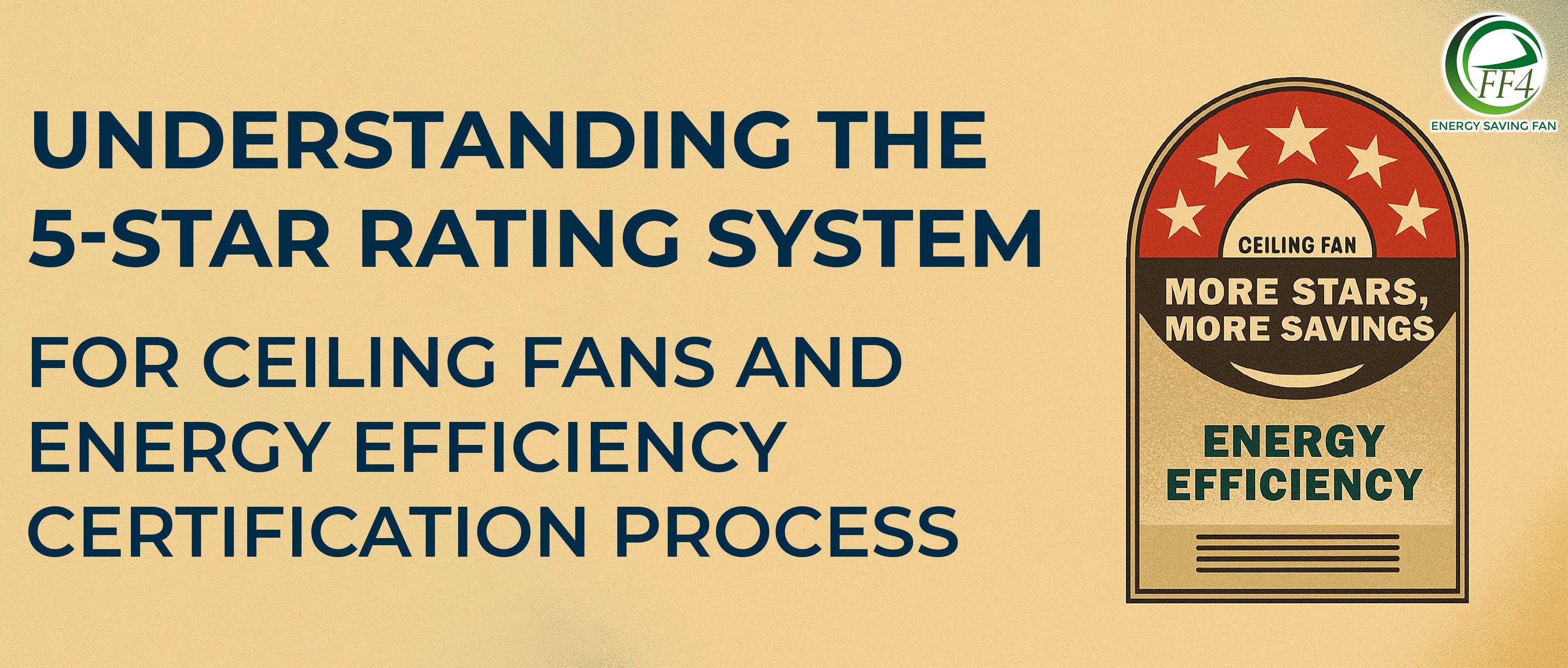 Understanding the 5-Star Rating System for Ceiling Fans and Energy Efficiency Certification Process
