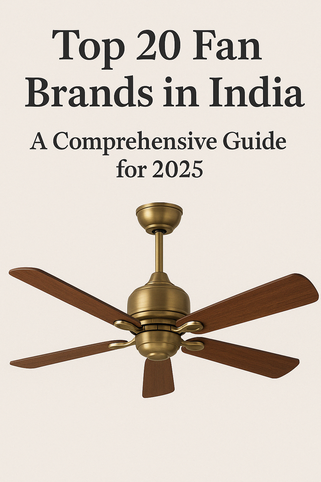 Top 20 Fan Brands in India: A Comprehensive Guide for 2025